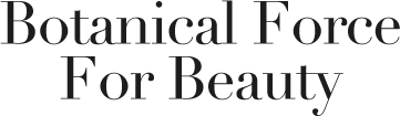 Botanical ForceFor Beauty